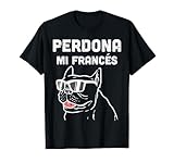 Perdona Mi Frances Bulldog Humor Lindo Dog Lover Regalo Camiseta